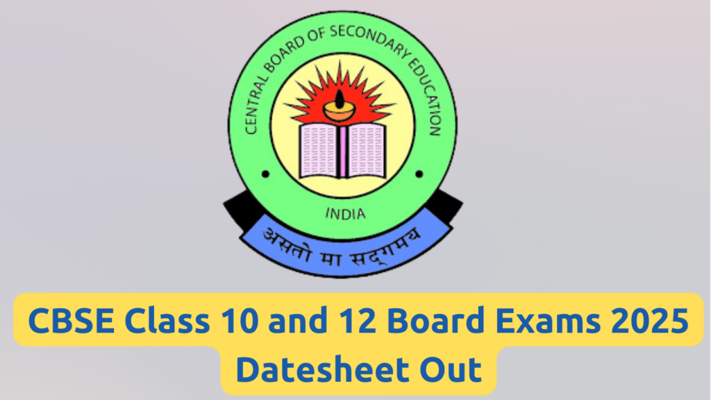 CBSE Class 10 and 12 Board Exams 2025 Datesheet Out